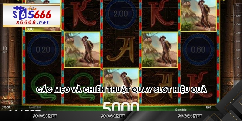 Các mẹo và chiến thuật quay slot hiệu quả