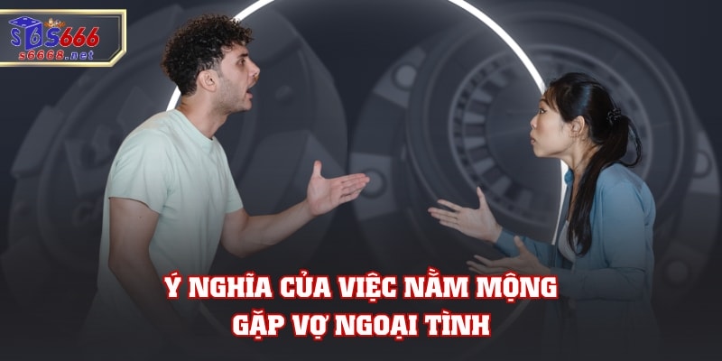Ý nghĩa của việc nằm mộng gặp vợ ngoại tình